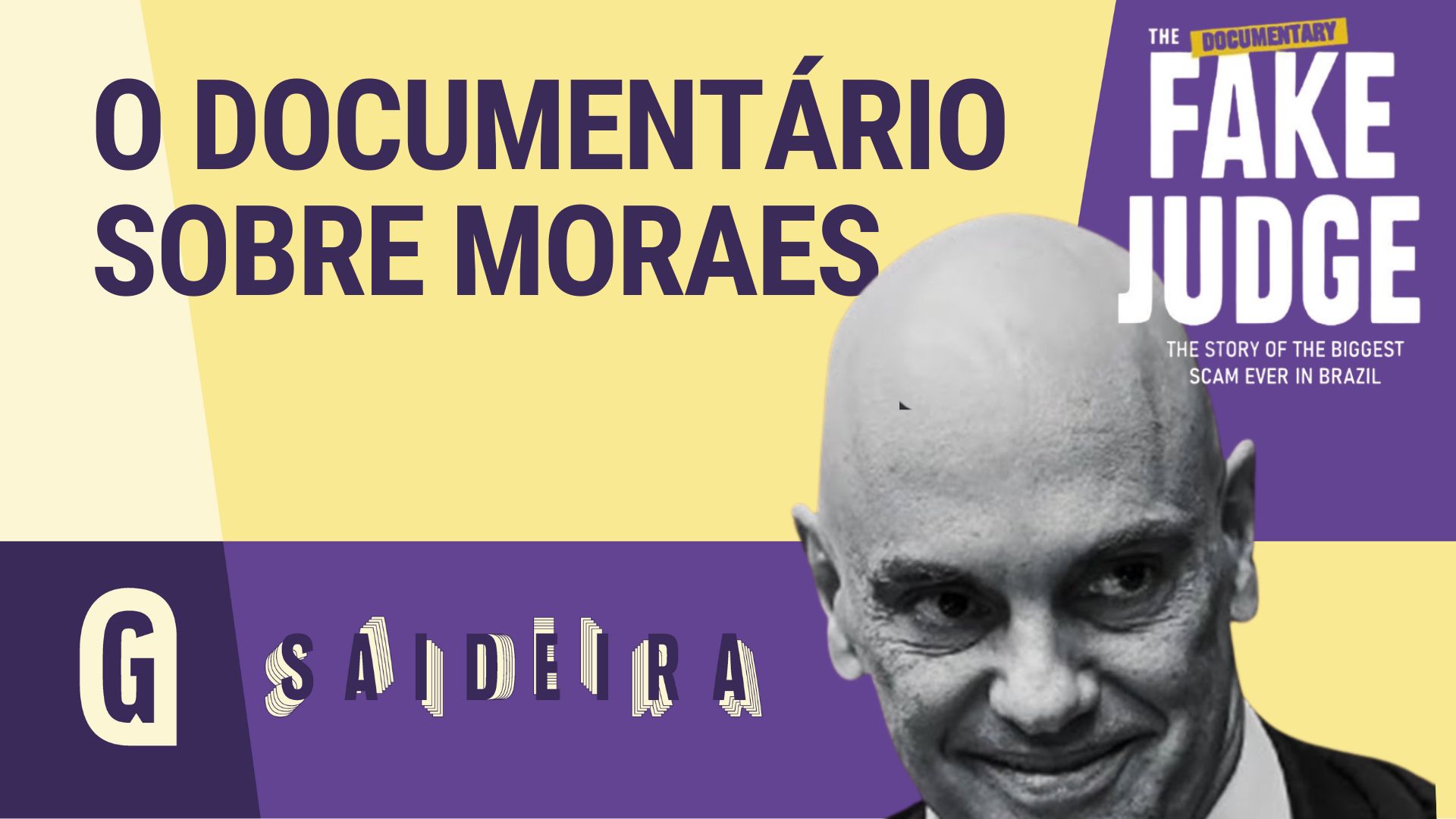 O "Saideira" comenta "The Fake Judge", doc sobre Moraes